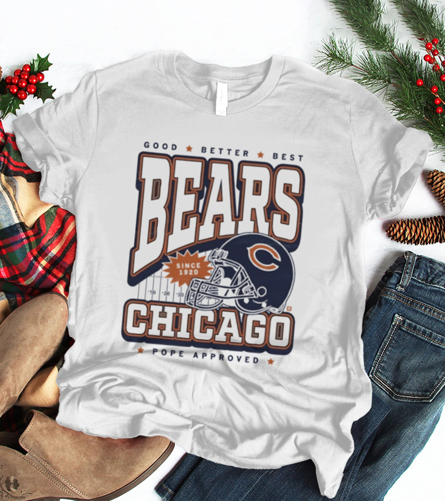 Good Better Best Chicago Bears Football Pope Approved T-Shirt