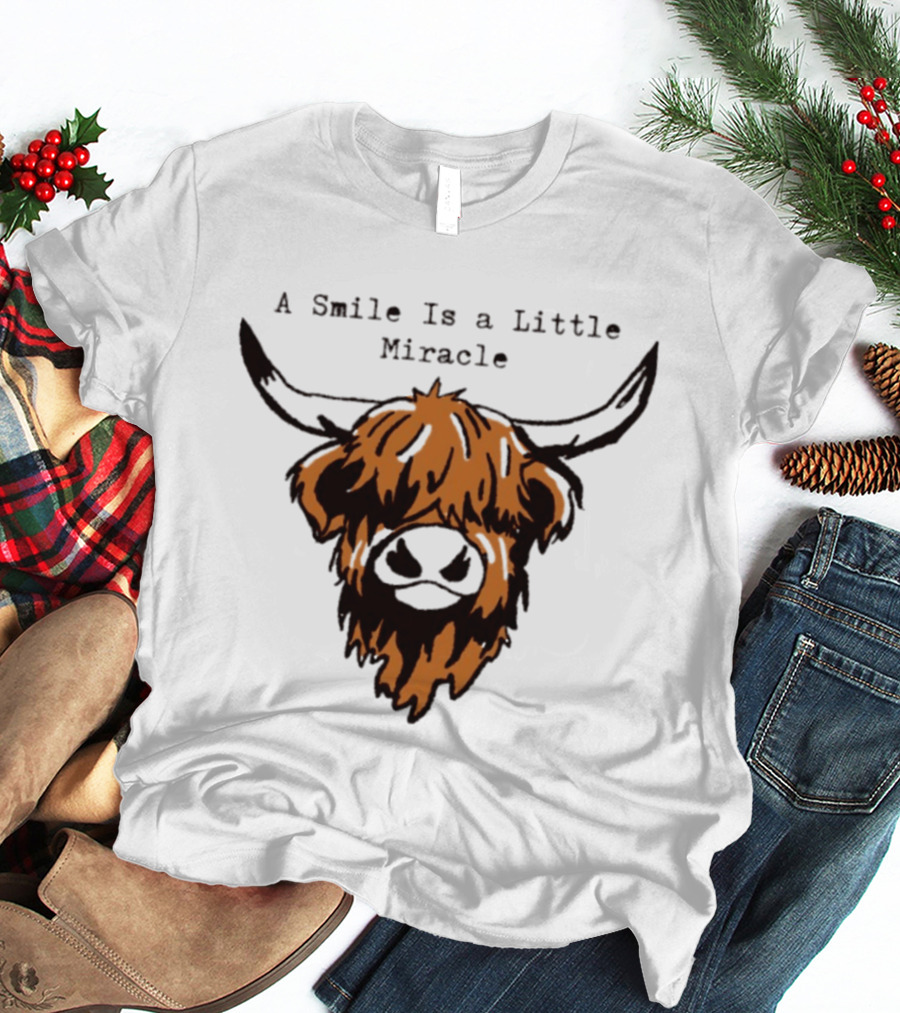 A Smile Is A Little Miracle Highland Cow T-Shirt