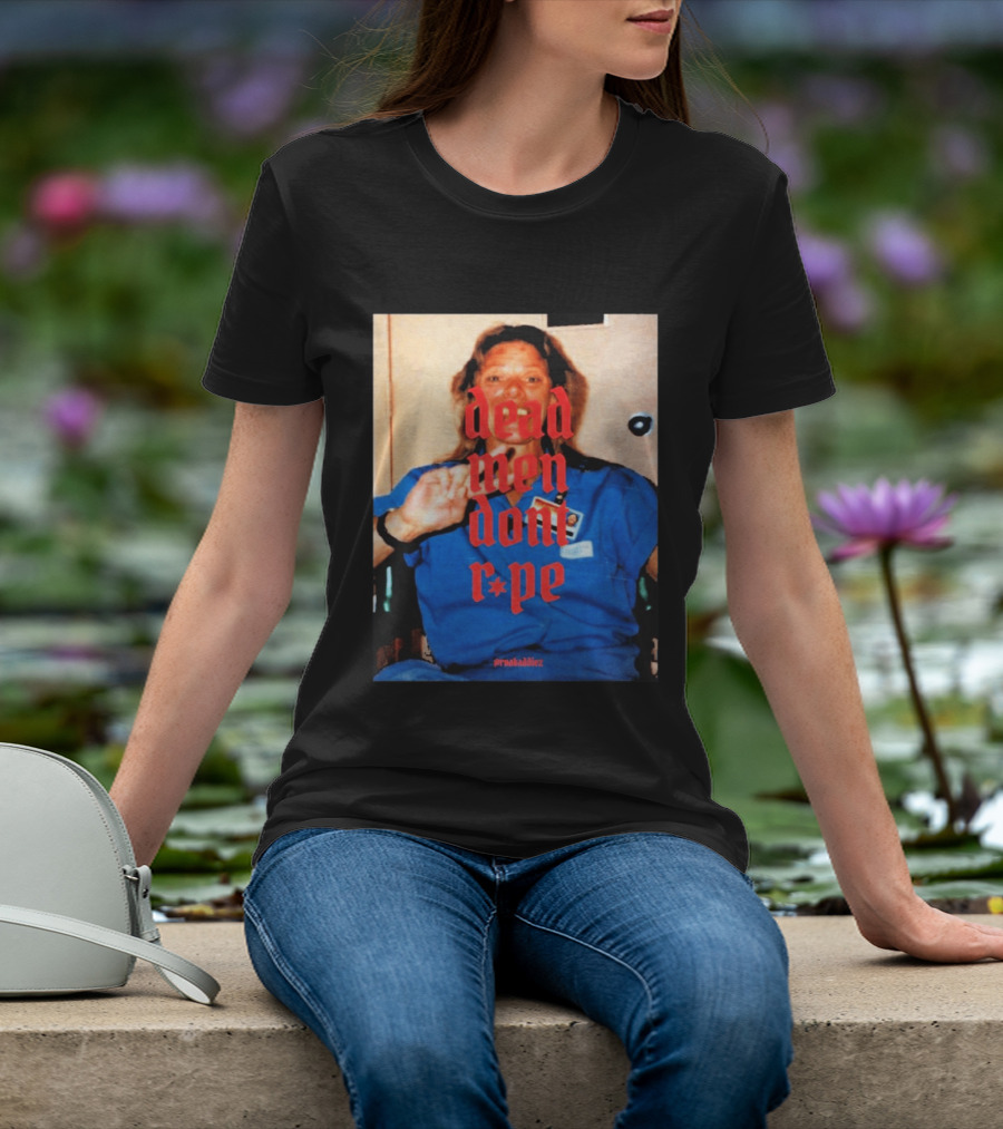 Aileen Wuornos Dead Men Don't Rape Red Text Blue Image T-Shirt