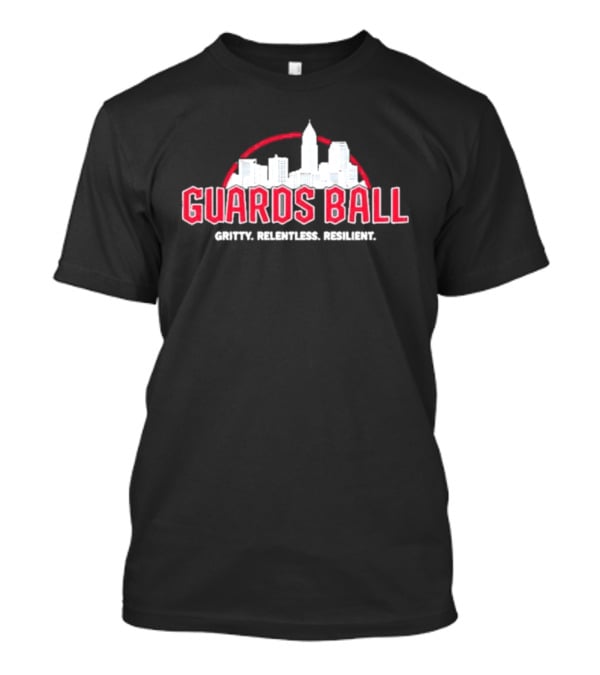 Guards Ball Gritty Relentless Resilient City Skyline T-Shirt