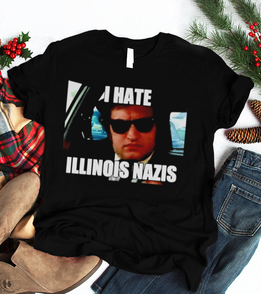 I Hate Illinois Nazis The Blues Brothers Movie T-Shirt