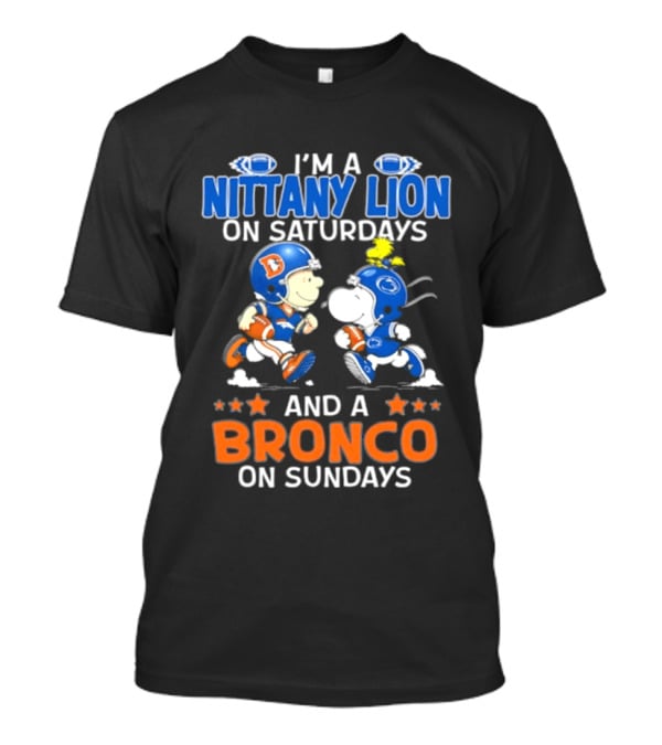 I'm A Nittany Lion On Saturdays And A Bronco On Sundays Peanuts Football T-Shirt