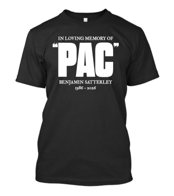 In Loving Memory Of Pac Benjamin Satterley 1986 2026 T-Shirt