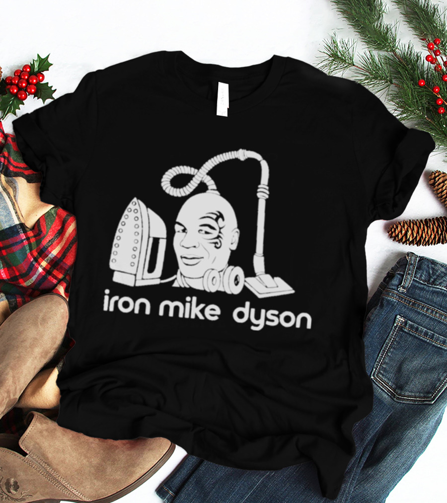 Iron Mike Dyson Mashup Of Vacuum And Iron T-Shirt