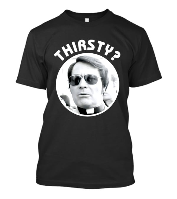 Thirsty Jim Jones Peoples Temple Jonestown T-Shirt