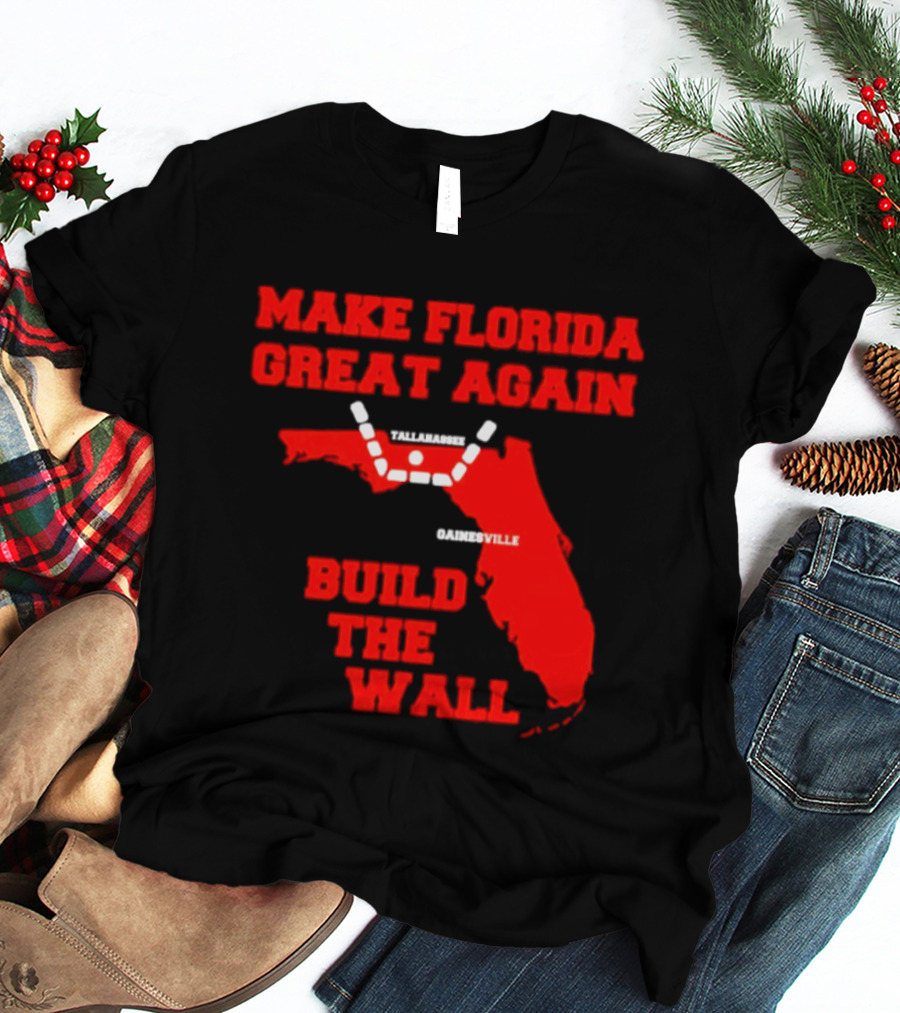 Make Florida Great Again Build The Wall Florida Map T-Shirt