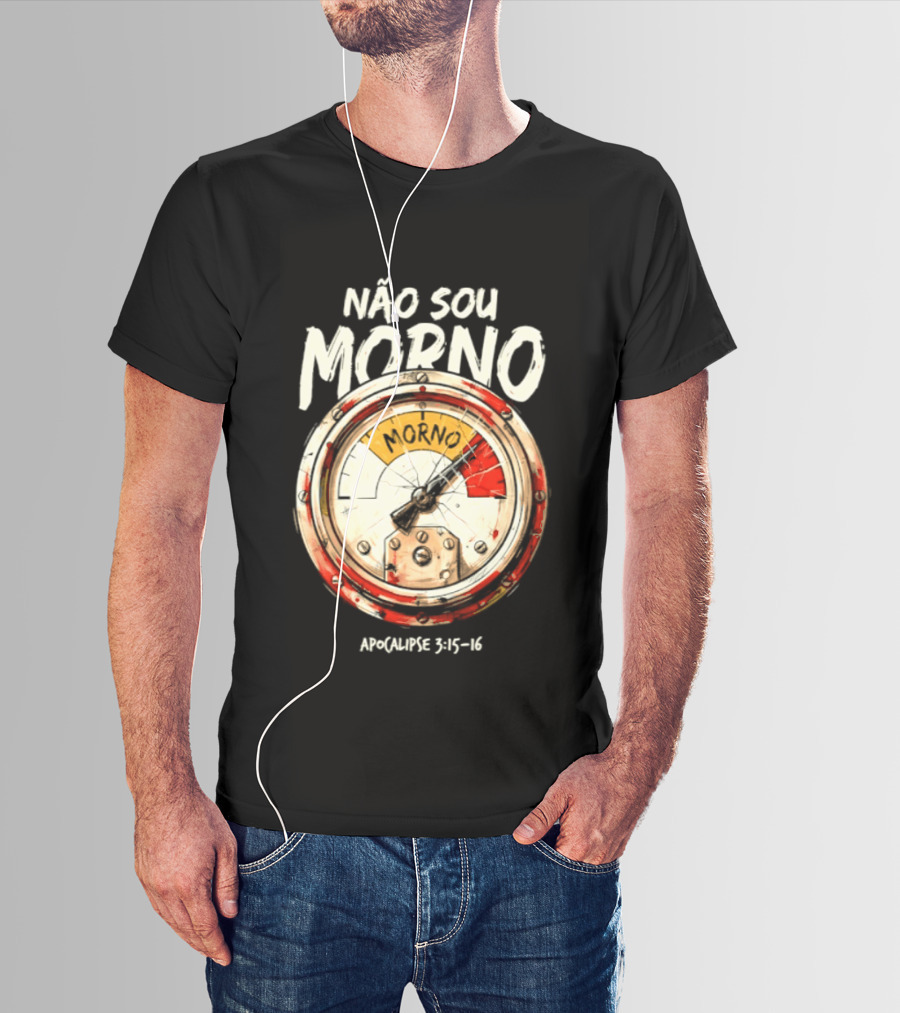 NÃo Sou Morno Apocalipse 3:15 16 Christian Message T-Shirt
