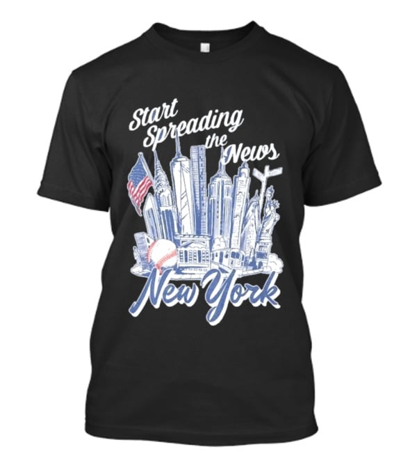 New York Start Spreading The News Skyline Baseball T-Shirt