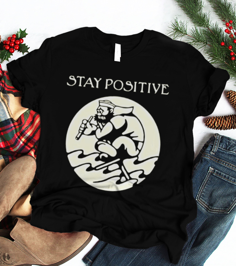 Stay Positive Sailor Nautical Cartoon Character Riding Waves T-Shirt