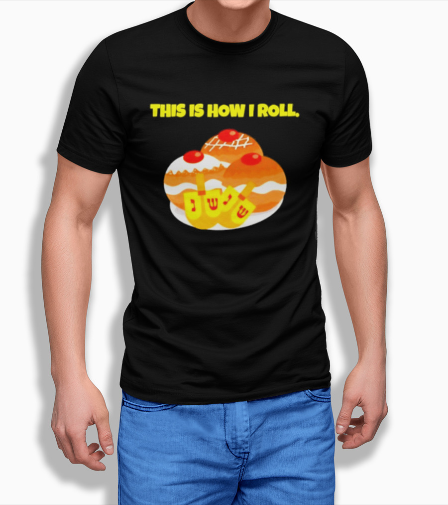 This Is How I Roll Hanukkah Dreidel Sufganiyot T-Shirt