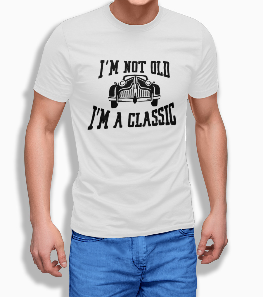 I'm Not Old I'm A Classic Car Vintage Retro Car Lover T-Shirt