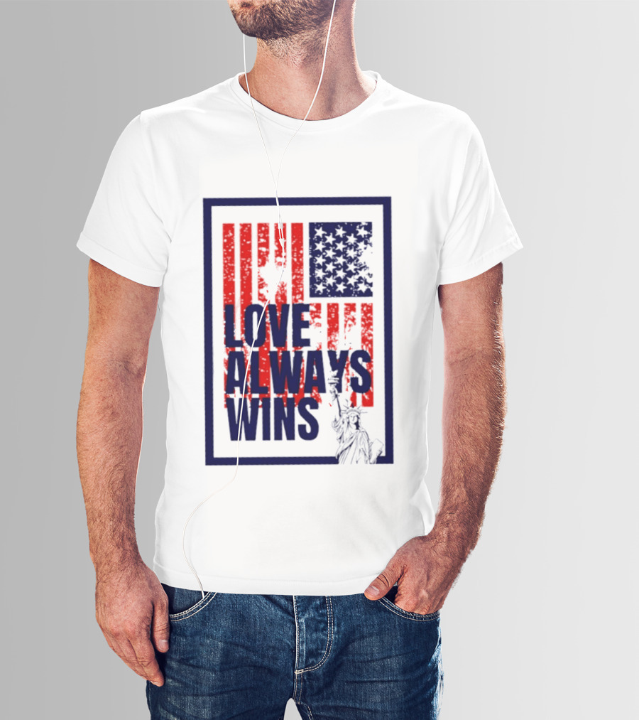 Love Always Wins American Flag Statue Of Liberty T-Shirt