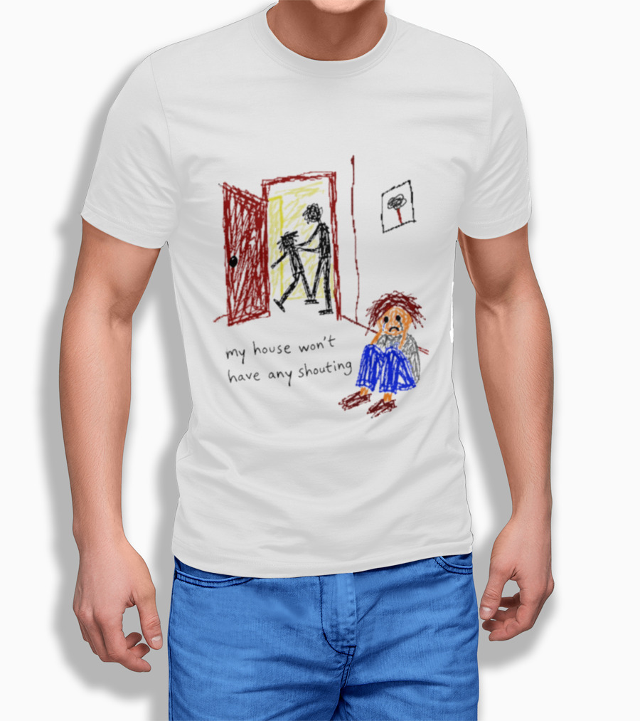 My House Won't Have Any Shouting Childhood Trauma T-Shirt