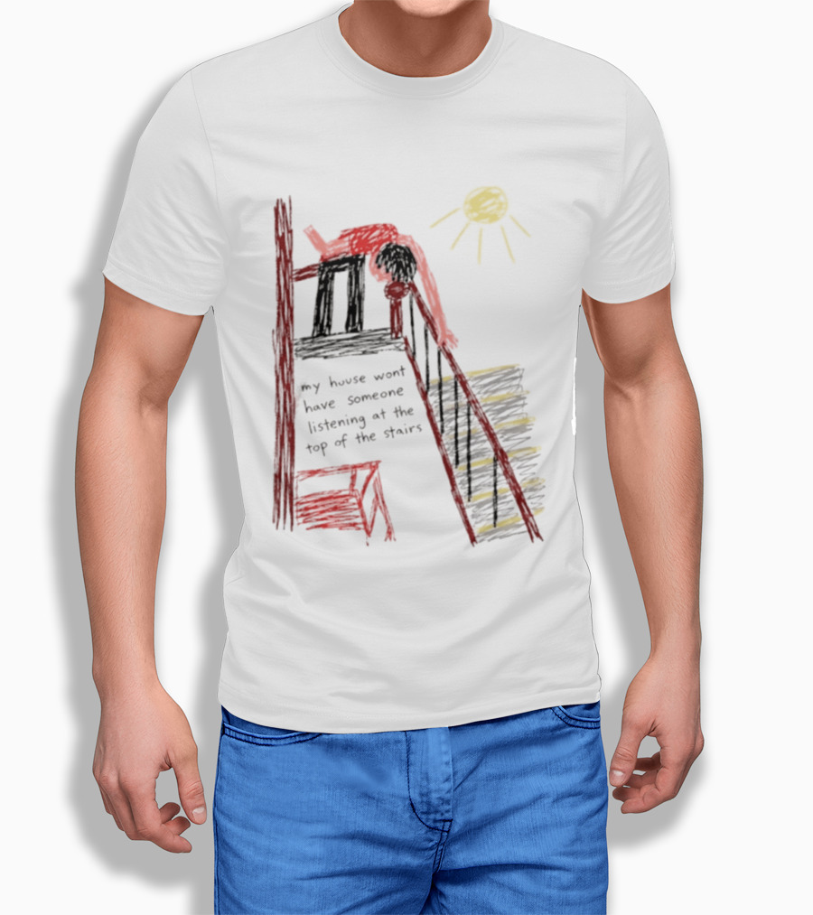 My House Wont Have Someone Listening At The Top Of The Stairs Drawing With Sun And Red Figure T-Shirt