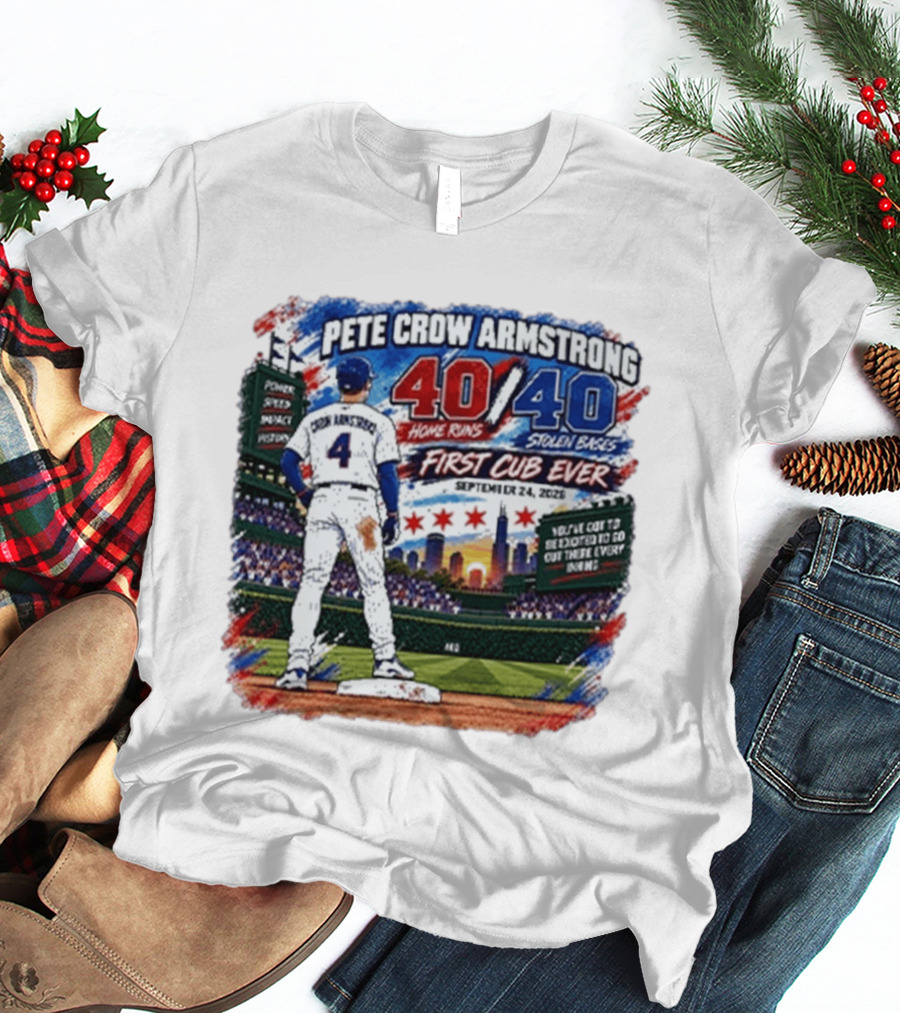 Pete Crow Armstrong 40 Home Runs 40 Stolen Bases First Cub Ever September 24 2023 T-Shirt