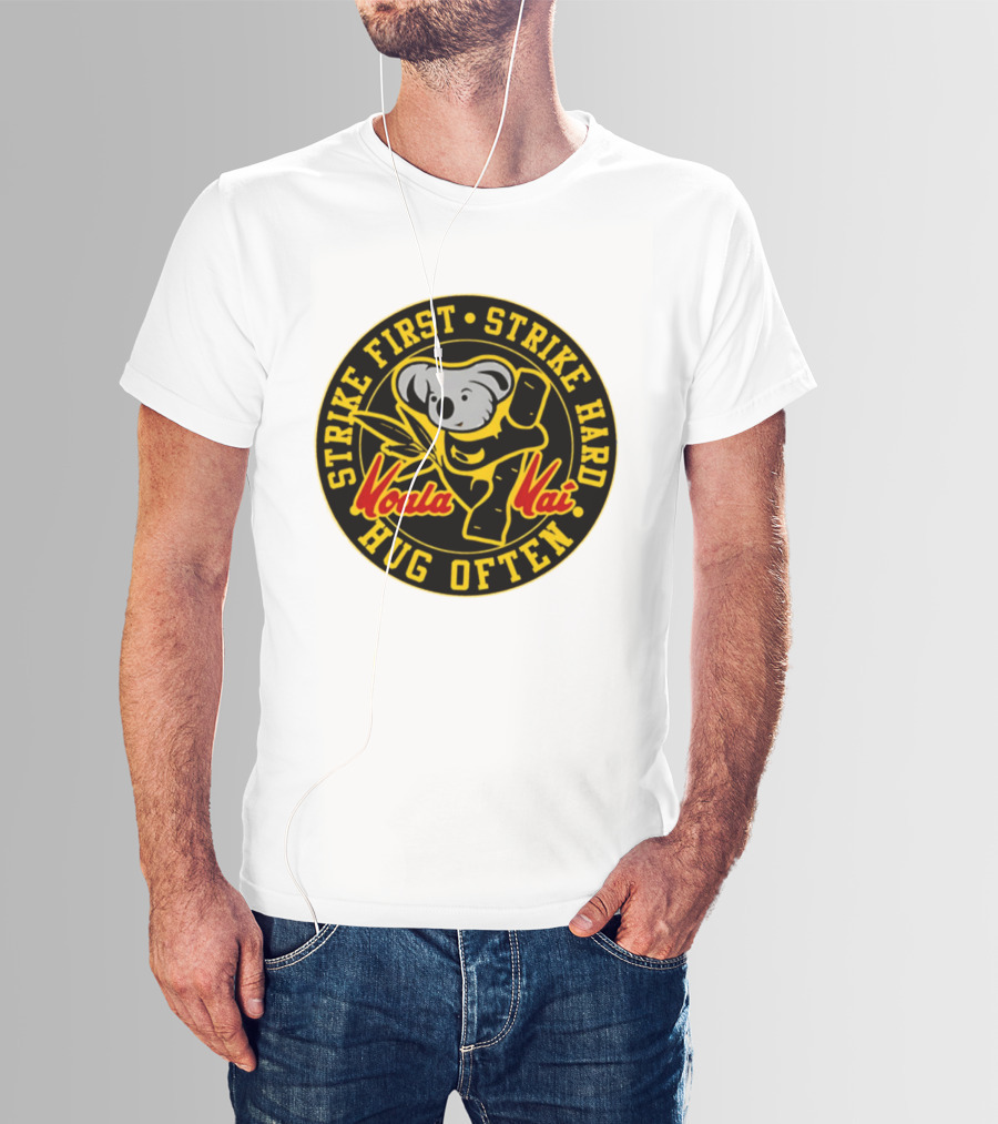 Strike First Strike Hard Hug Often Koala Kai Martial Arts T-Shirt