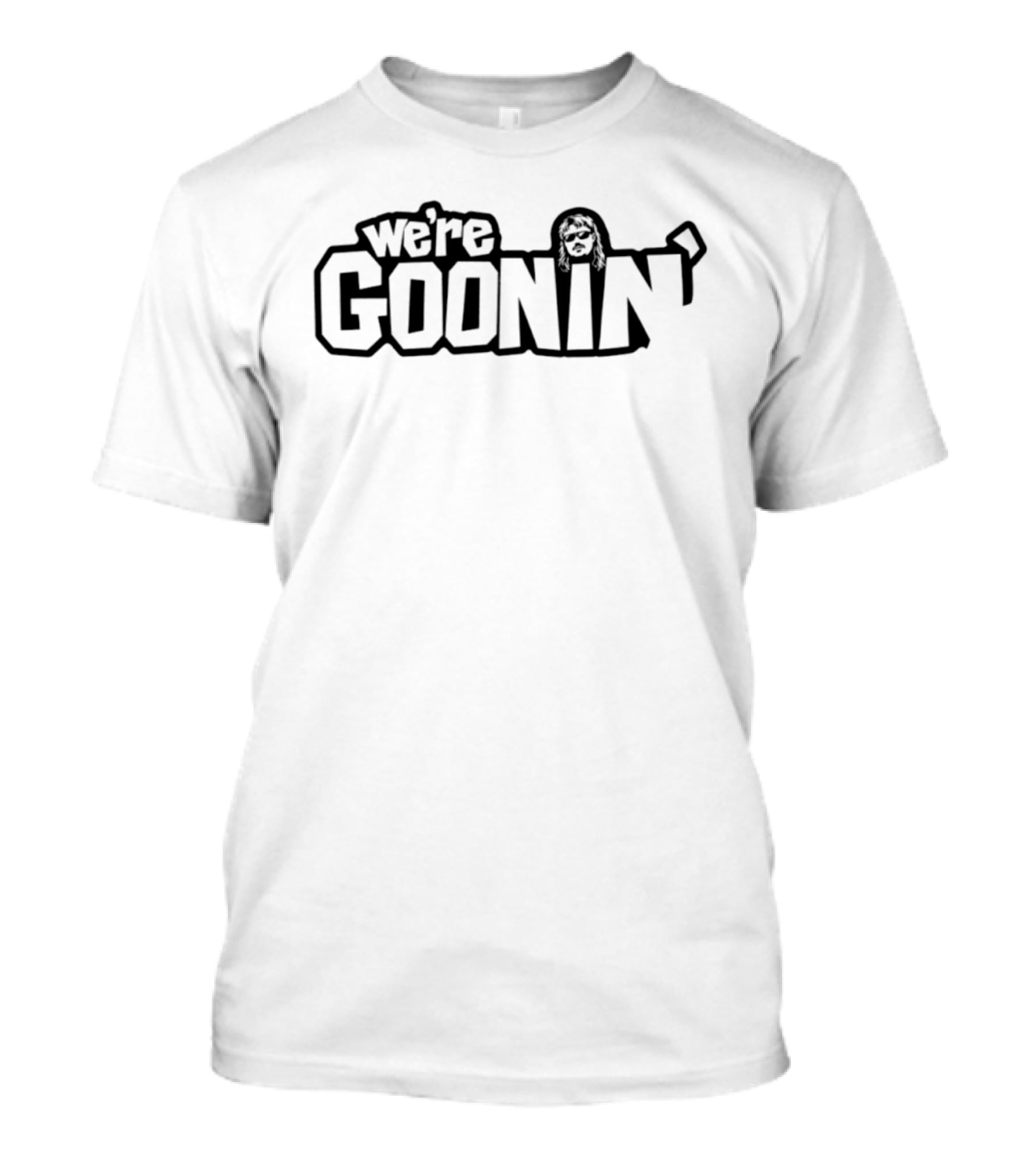 We're Goonin' Mullet Big Head Review T-Shirt