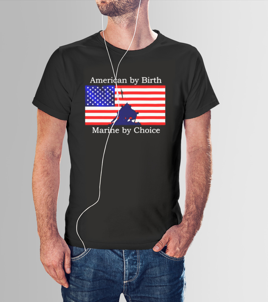 American By Birth Marine By Choice Iwo Jima USMC Flag T-Shirt