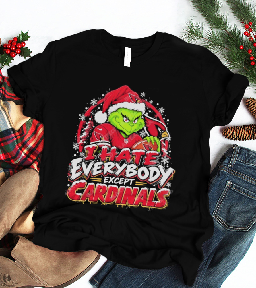 Arizona Cardinals Grinch I Hate Everybody Except Cardinals Fans Christmas Holiday T-Shirt