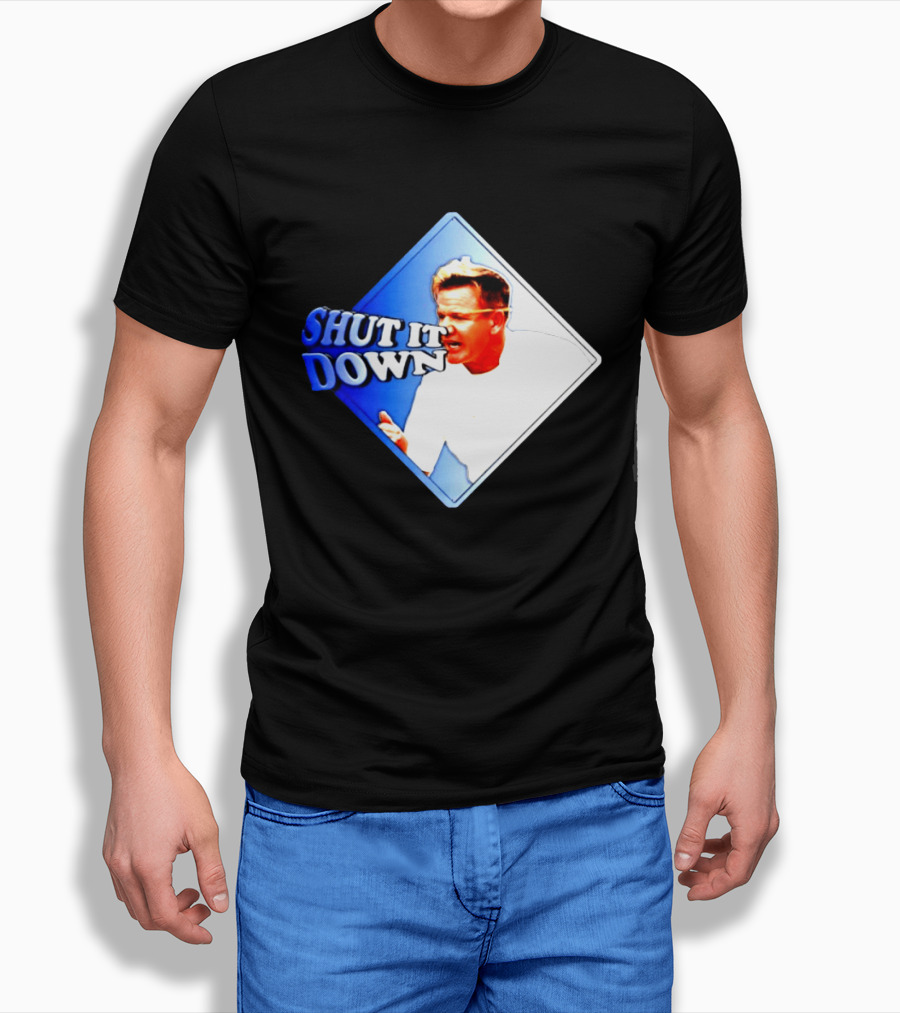 Gordon Ramsay Shut It Down Hell's Kitchen Meme T-Shirt
