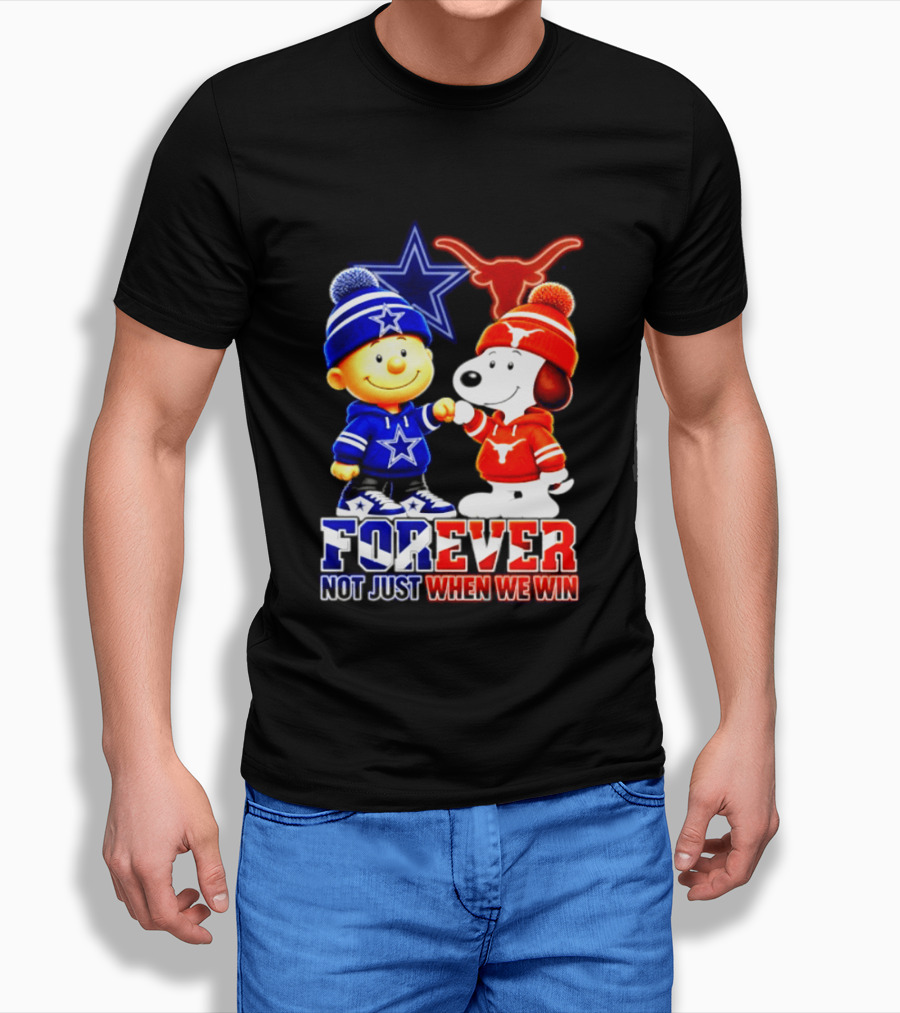 Charlie Brown And Snoopy Dallas Cowboys Texas Longhorns Forever Not Just When We Win Football T-Shirt