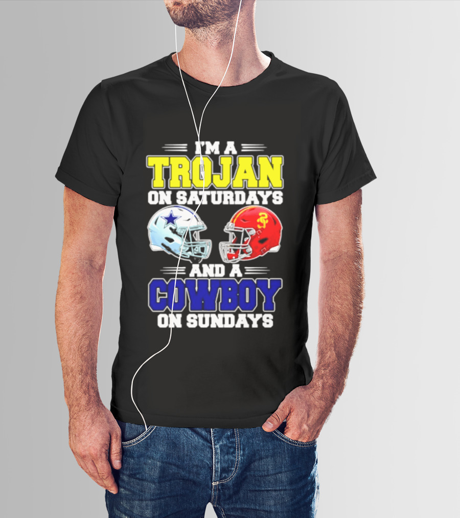 I'm A Trojan On Saturdays And A Cowboy On Sundays Helmet Football T-Shirt