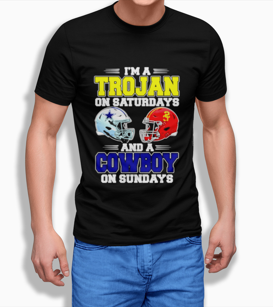 I'm A Trojan On Saturdays And A Cowboy On Sundays Helmet Football T-Shirt