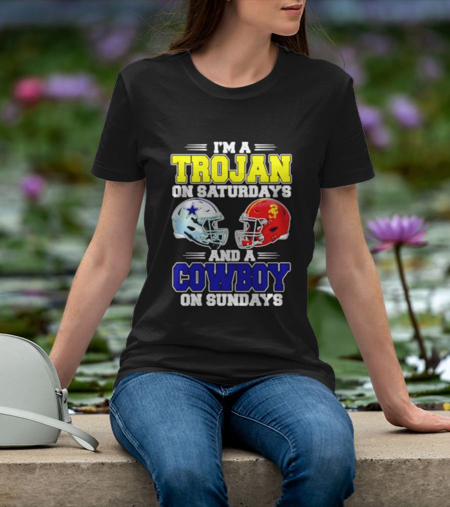 I'm A Trojan On Saturdays And A Cowboy On Sundays Helmet Football T-Shirt
