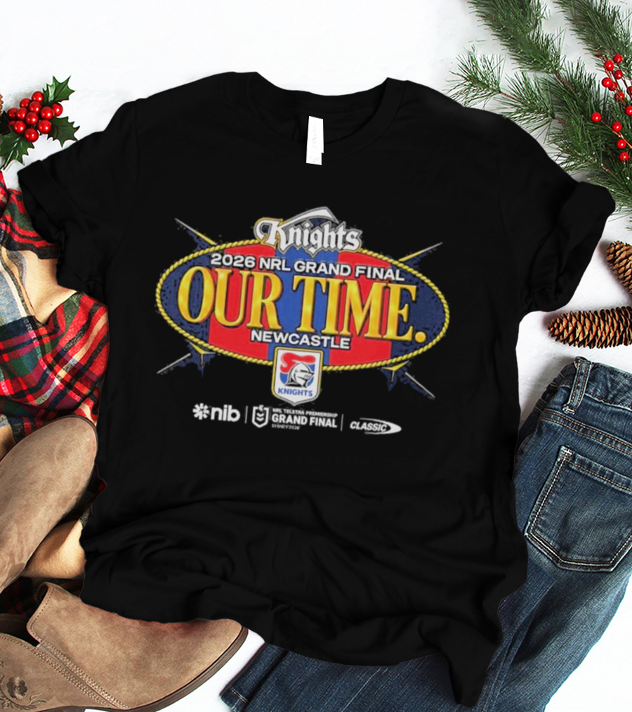 2026 NRL Grand Final Newcastle Knights Our Time T-Shirt