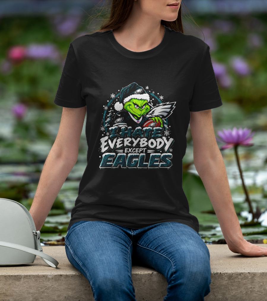 Philadelphia Eagles Grinch I Hate Everybody Except Eagles Fans Christmas Holiday T-Shirt