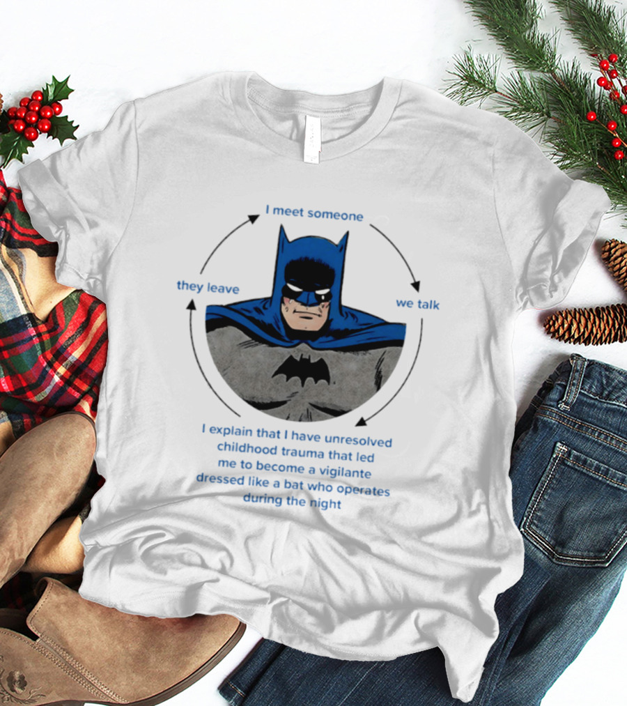 Batman Unresolved Childhood Trauma Cycle Vigilante Dressed Like A Bat T-Shirt