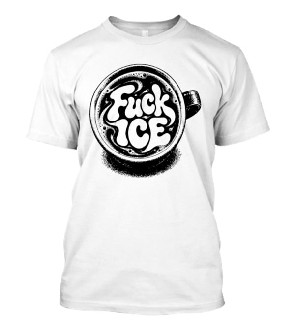 Fuck Ice Coffee Caffeine T-Shirt