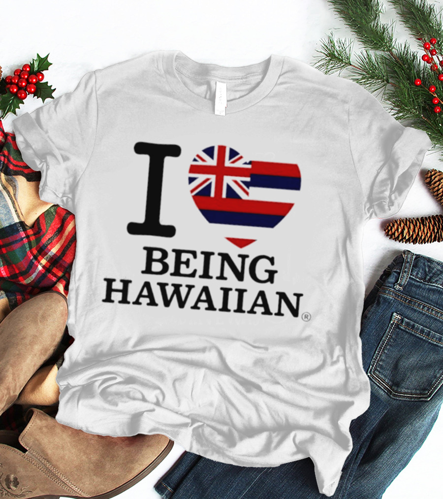 I Heart Hawaiian Flag Being Hawaiian Mashup T-Shirt