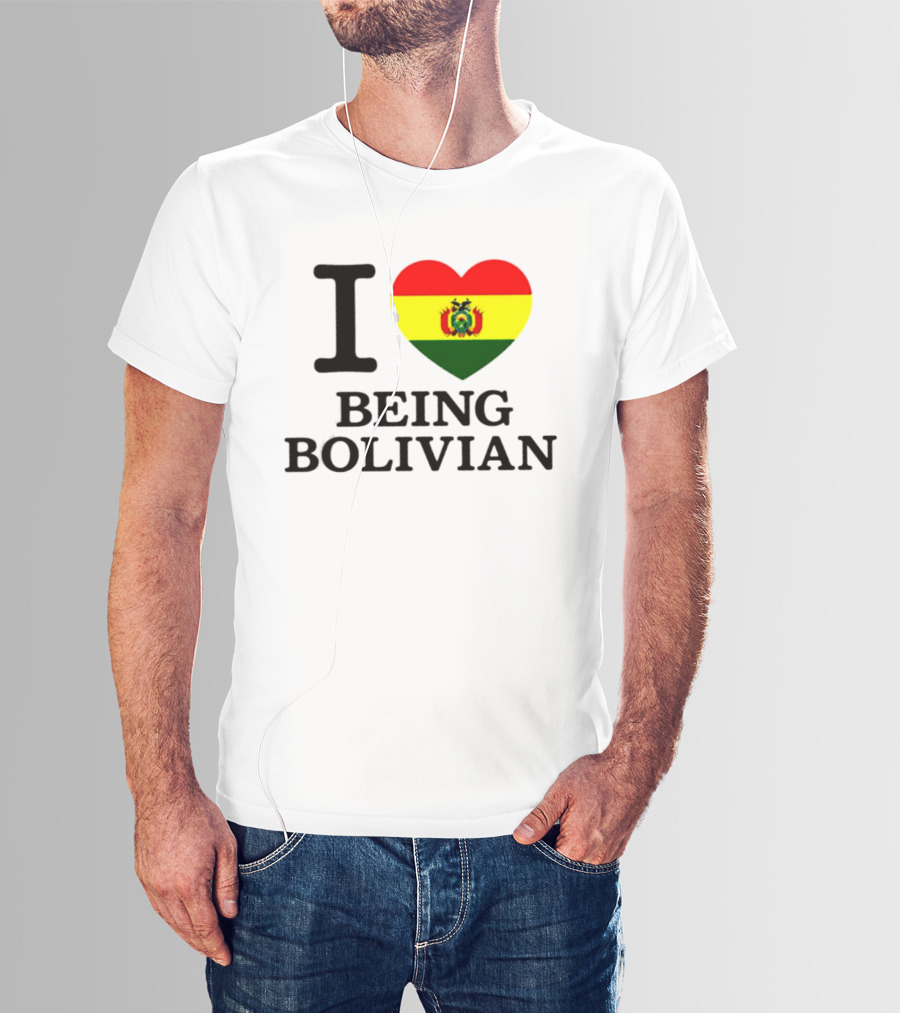 I Love Being Bolivian Bolivia Heart Flag T-Shirt
