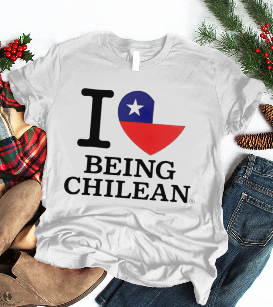 I Love Being Chilean Heart Flag T-Shirt
