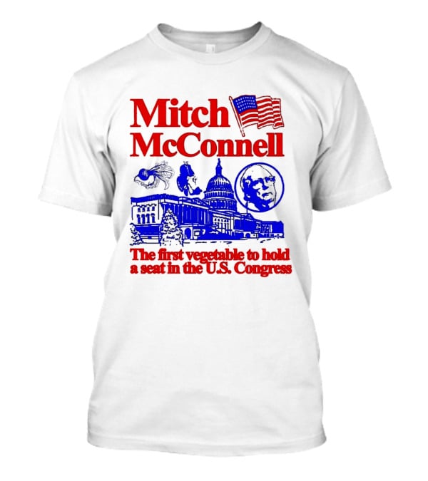 Mitch McConnell First Vegetable Hold Seat U.S. Congress Flag Capitol T-Shirt