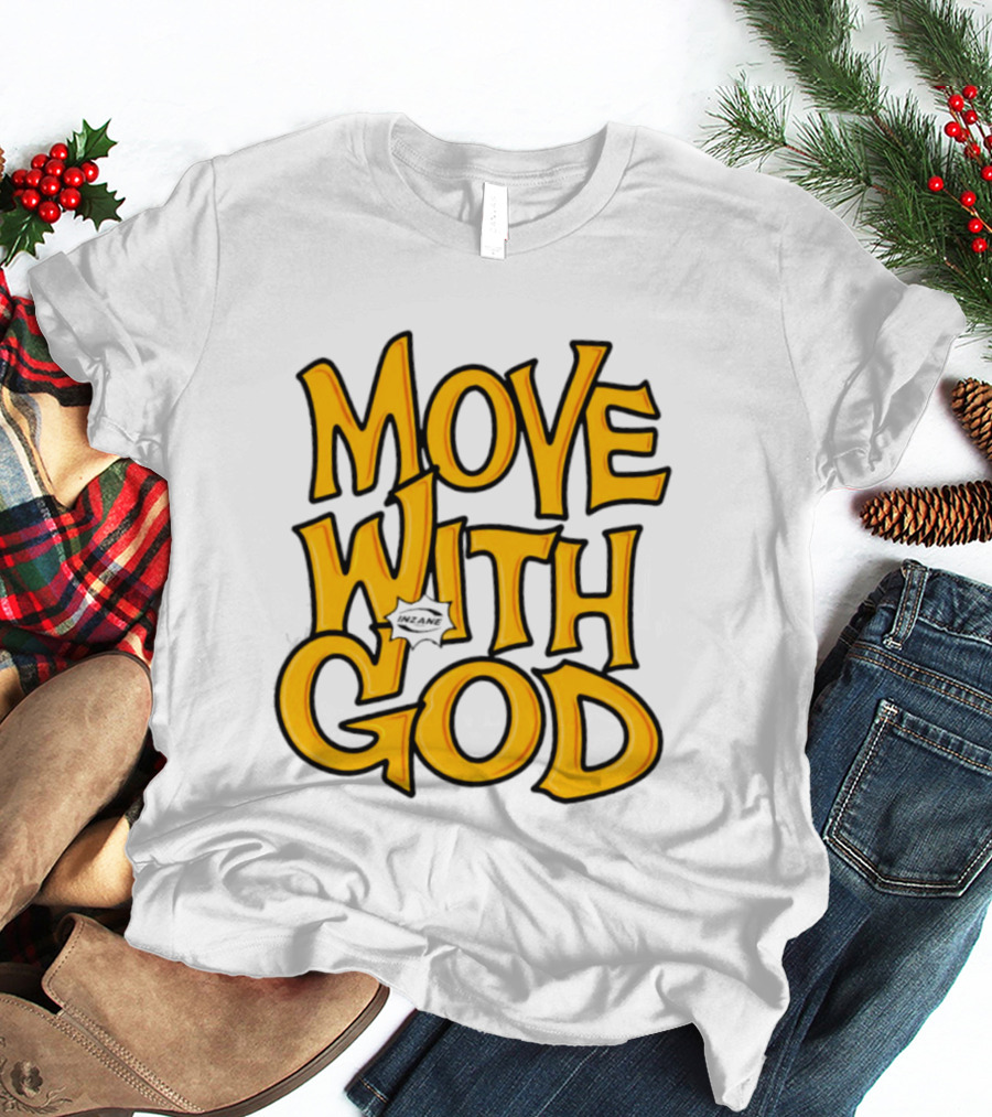 Move With God Spiritual Journey Empowerment T-Shirt