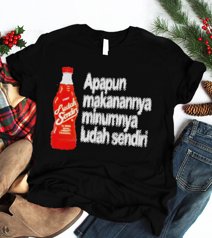 Sosok Minuman Seru Apapun Makanannya Minumnya Ludah Sendiri Original 350ml T-Shirt