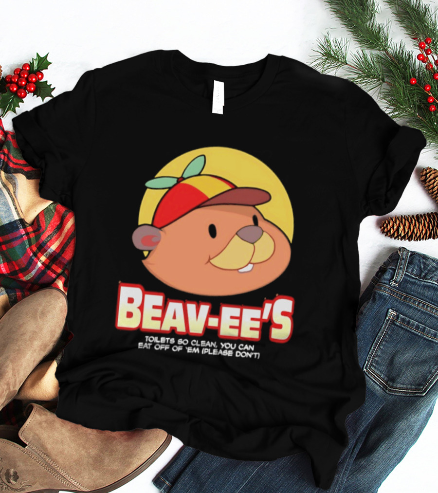 Beav Ee's Toilets So Clean You Can Eat Off Of 'Em Please Don't T-Shirt