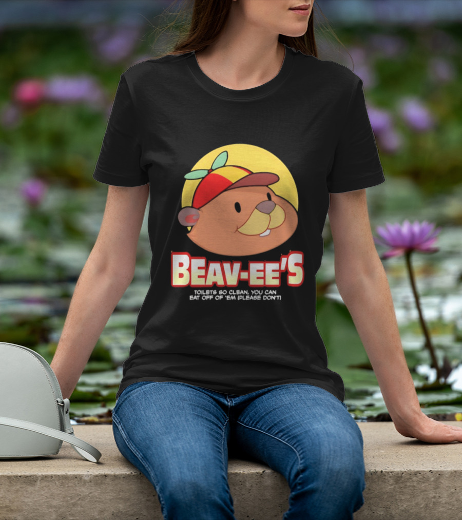 Beav Ee's Toilets So Clean You Can Eat Off Of 'Em Please Don't T-Shirt