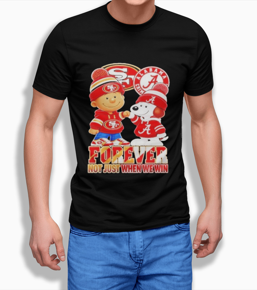 Charlie Brown Snoopy San Francisco 49ers Alabama Crimson Tide Forever Not Just When We Win Football T-Shirt