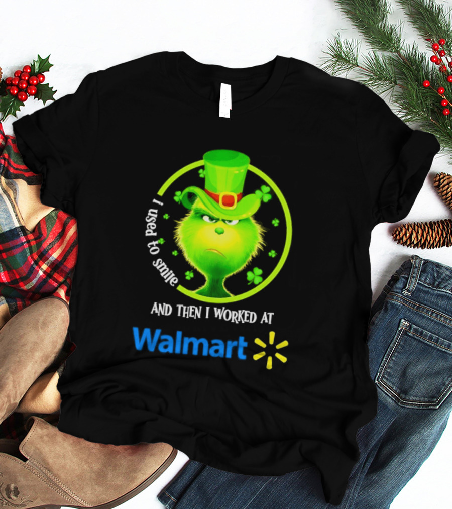 Grinch I Used To Smile Then I Worked At Walmart St Patrick's Day T-Shirt