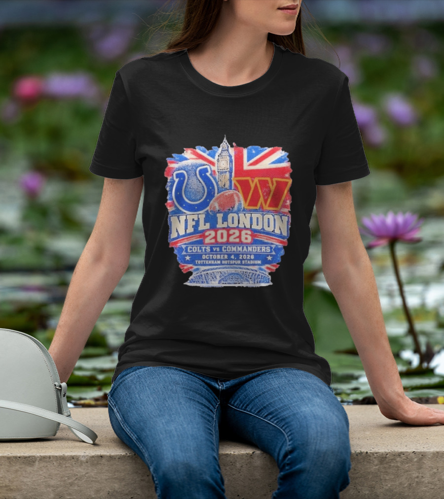NFL London 2026 Colts Vs Commanders October 4 Tottenham Hotspur Stadium T-Shirt