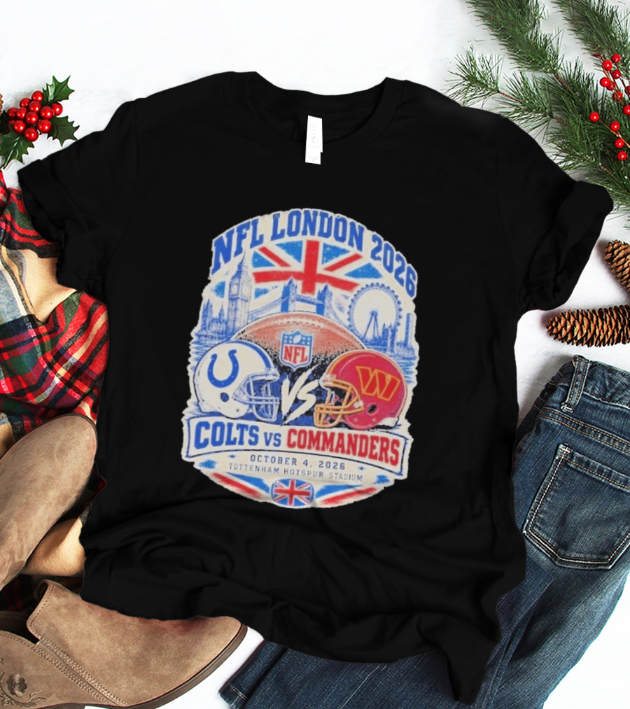 NFL London 2026 Colts Vs Commanders October 4 Tottenham Hotspur Stadium England T-Shirt