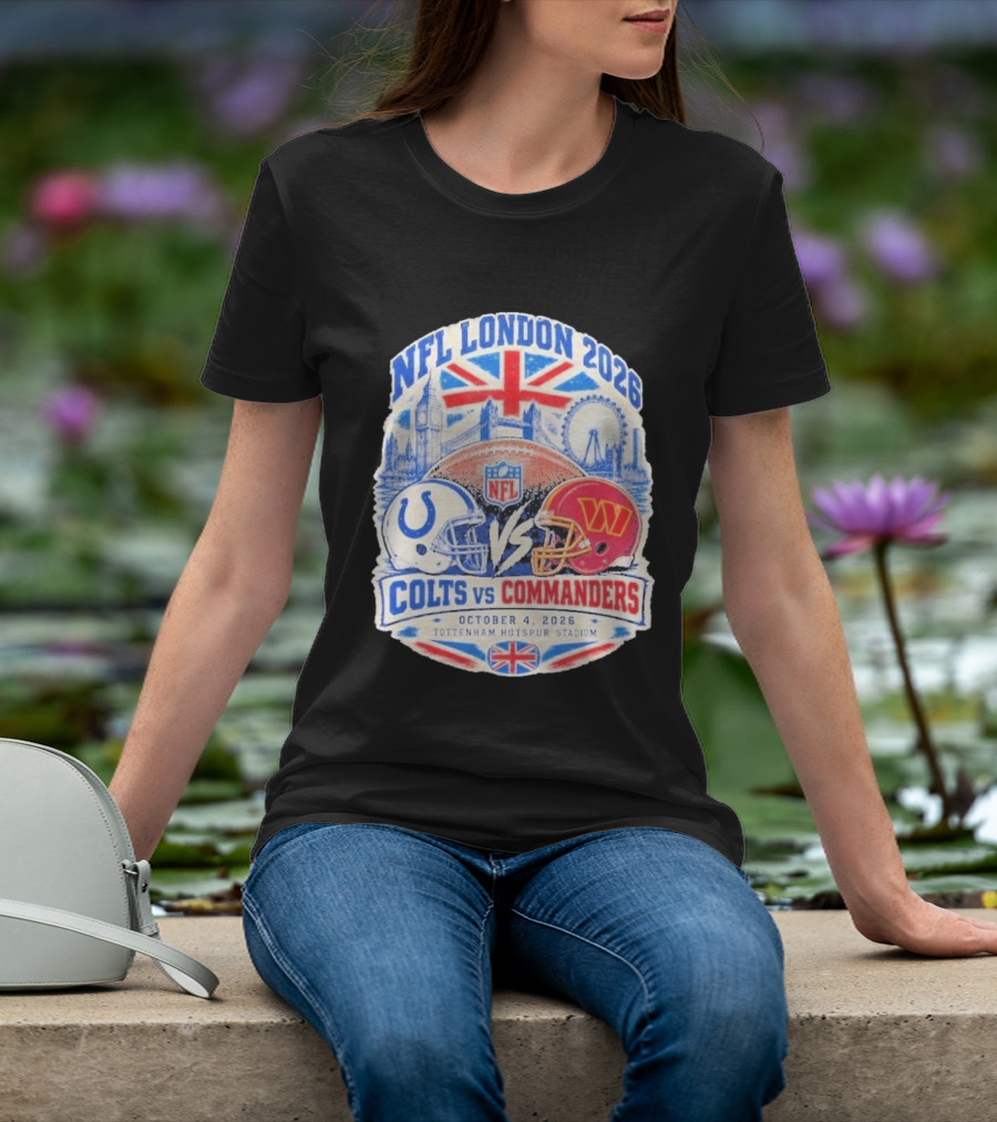 NFL London 2026 Colts Vs Commanders October 4 Tottenham Hotspur Stadium England T-Shirt
