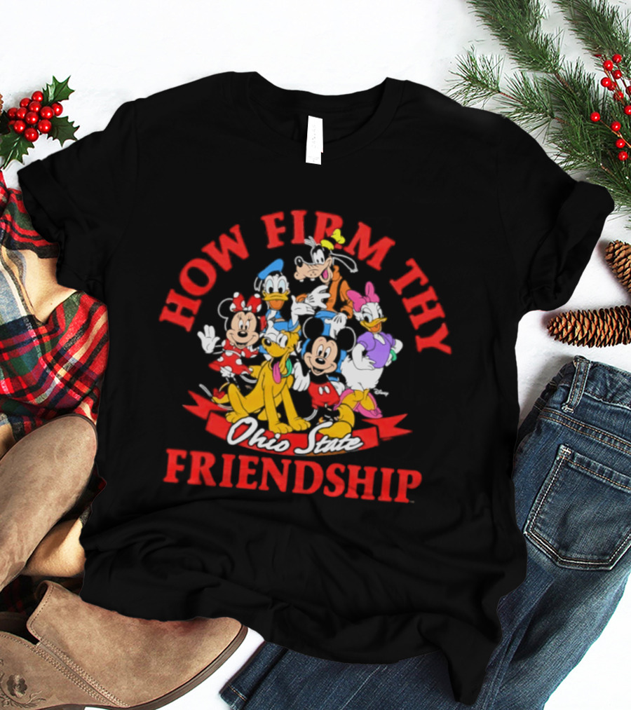 Ohio State Buckeyes How Firm Thy Friendship Mickey And Friends Disney Collaboration T-Shirt