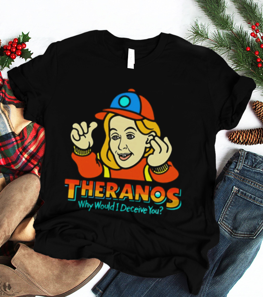 Theranos Why Would I Deceive You Cartoon T-Shirt