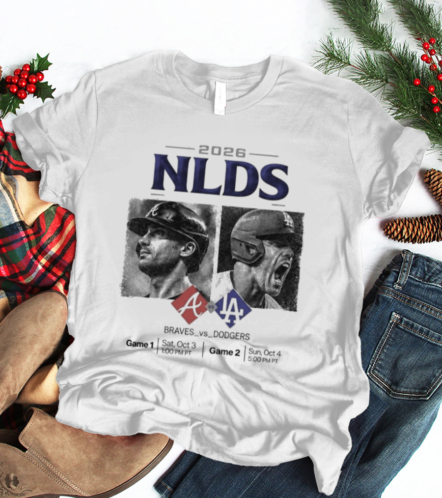 2026 NLDS Braves Vs Dodgers Series Game 1 Sat Oct 3 8:00 PM Game 2 Sun Oct 4 8:00 PM T-Shirt