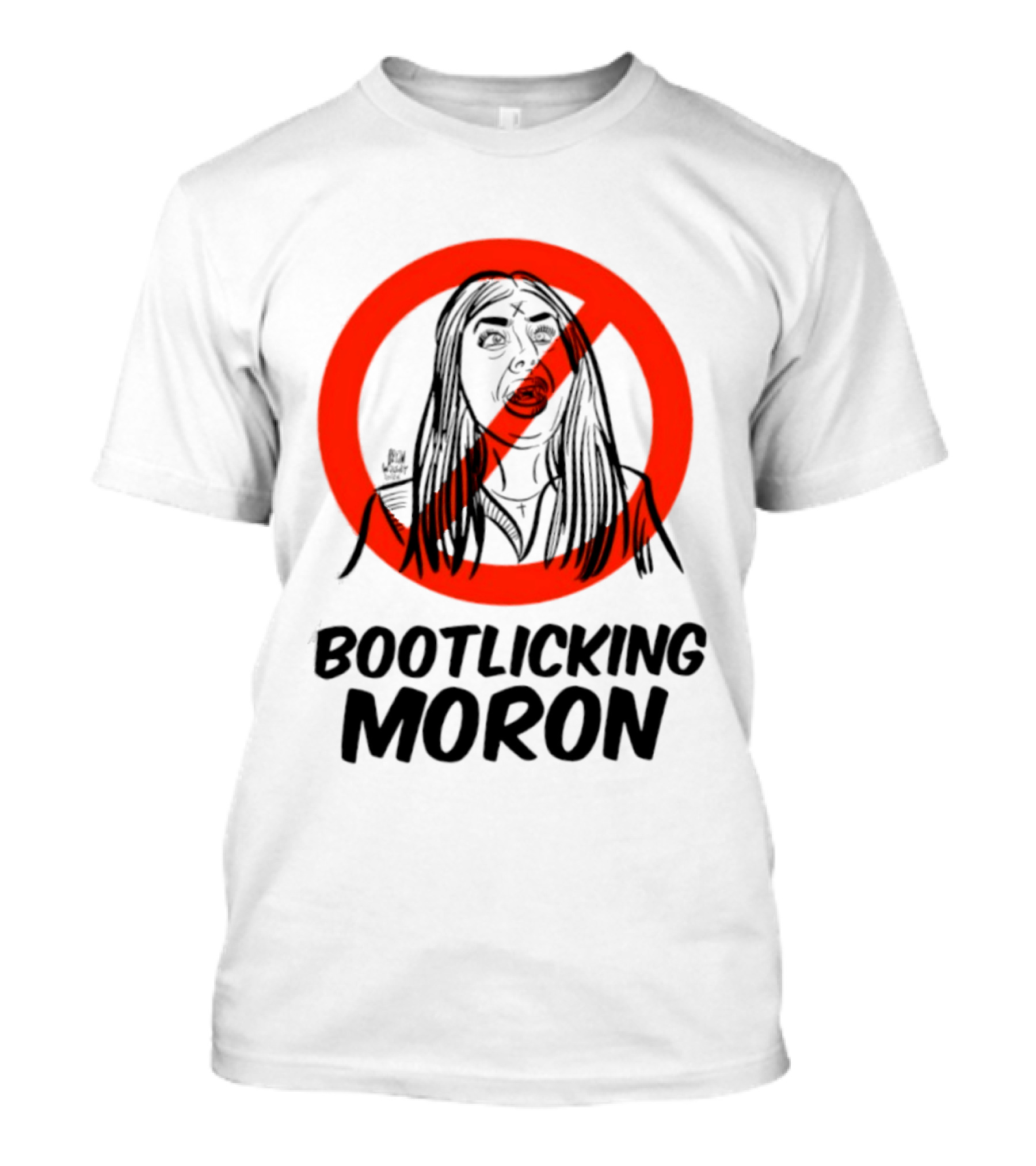 Bootlicking Moron Satire Political Red Circle Cross Line T-Shirt