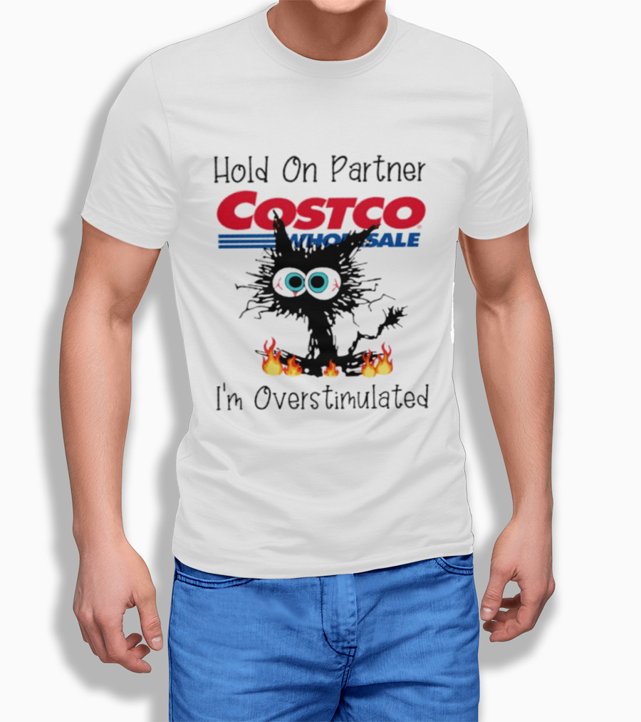 Hold On Partner Costco Wholesale Cat I'm Overstimulated 2026 T-Shirt